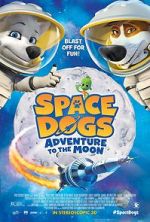 Watch Space Dogs: Adventure to the Moon Alluc