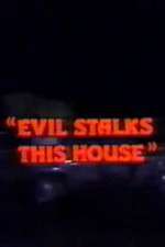 Watch Evil Stalks This House Alluc