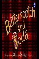 Watch Butterscotch and Soda Alluc