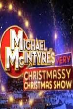 Watch Michael McIntyre\'s Very Christmassy Christmas Show Alluc