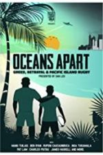 Watch Oceans Apart: Greed, Betrayal and Pacific Island Rugby Alluc