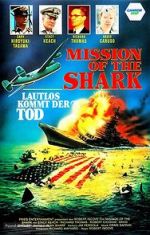 Watch Mission of the Shark: The Saga of the U.S.S. Indianapolis Alluc