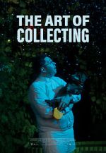 Watch The Art of Collecting (Short 2021) Alluc