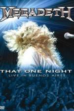 Watch Megadeth That One Night - Live in Buenos Aires Online Alluc