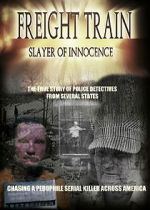 Watch Freight Train: Slayer of Innocence Alluc