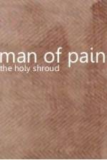 Watch Man of Pain - The Holy Shroud Alluc