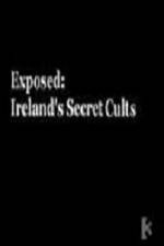Watch Exposed: Irelands Secret Cults Alluc