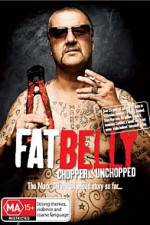 Watch Fat Belly Chopper Unchopped Alluc