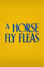 Watch A Horse Fly Fleas (Short 1947) Alluc