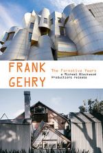 Watch Frank Gehry: The Formative Years Alluc