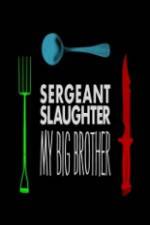 Watch Sergeant Slaughter My Big Brother Alluc