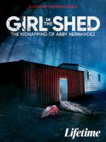 Watch Girl in the Shed: The Kidnapping of Abby Hernandez Alluc