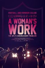 Watch A Woman\'s Work: The NFL\'s Cheerleader Problem Online Alluc