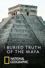Watch Buried Truth of the Maya Alluc