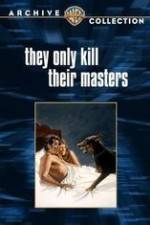 Watch They Only Kill Their Masters Alluc