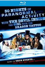 Watch 30 Nights of Paranormal Activity with the Devil Inside the Girl with the Dragon Tattoo Alluc