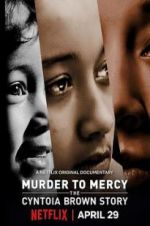 Watch Murder to Mercy: The Cyntoia Brown Story Alluc