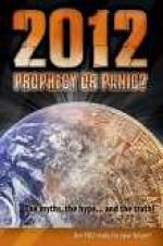Watch 2012: Prophecy or Panic? Alluc