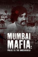 Watch Mumbai Mafia: Police vs the Underworld Alluc