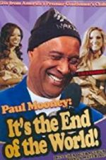 Watch Paul Mooney: It\'s the End of the World Alluc