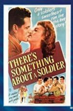 Watch There\'s Something About a Soldier Alluc