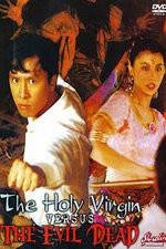 Watch The Holy Virgin Versus the Evil Dead Alluc