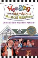 Watch Wee Sing in the Marvelous Musical Mansion Alluc