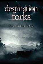 Watch Destination Forks The Real World of Twilight Alluc