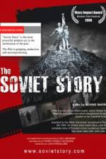 Watch The Soviet Story Alluc