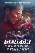 Watch Game On: The Unstoppable Rise of Women\'s Sport Online Alluc