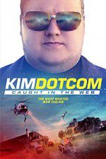 Watch Kim Dotcom Caught in the Web Alluc