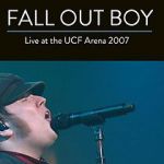 Watch Fall Out Boy: Live from UCF Arena Alluc