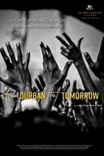 Watch From Durban to Tomorrow Alluc