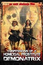 Watch Confessions Of A Homicidal Prostitute: Demonatrix Alluc