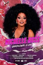 Watch Michelle Ross: Unknown Icon Alluc
