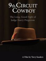 Watch 9th Circuit Cowboy - The Long, Good Fight of Judge Harry Pregerson Alluc