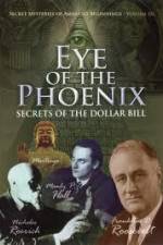 Watch Secret Mysteries of America's Beginnings Volume 3 Eye of the Phoenix - Secrets of the Dollar Bill Alluc