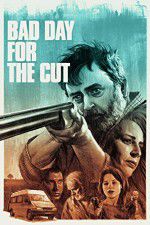 Watch Bad Day for the Cut Alluc