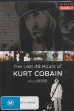Watch Kurt Cobain The Last 48 Hours of Alluc