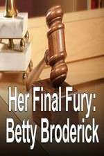 Watch Her Final Fury: Betty Broderick, the Last Chapter Alluc