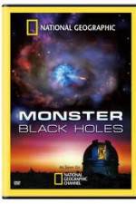 Watch National Geographic : Monster Black Holes Alluc