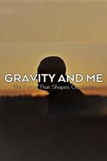 Watch Gravity and Me: The Force That Shapes Our Lives Online Alluc