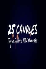 Watch 25 Candles: Taylor Swifts MTV Moments Alluc