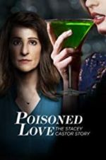 Watch Poisoned Love: The Stacey Castor Story Alluc