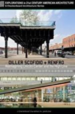 Watch Diller Scofidio + Renfro: Reimagining Lincoln Center and the High Line Alluc