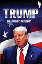 Watch Donald Trump: The Apprentice President? Alluc