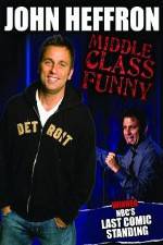 Watch John Heffron: Middle Class Funny Alluc