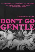 Watch Don\'t Go Gentle: A Film About IDLES Alluc