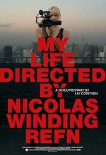 Watch My Life Directed By Nicolas Winding Refn Alluc