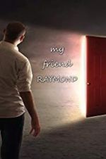 Watch My Friend Raymond Alluc